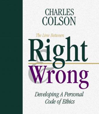 The line between right & wrong : developing a personal code of ethics