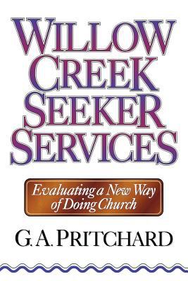 Willow Creek seeker services : evaluating a new way of doing church