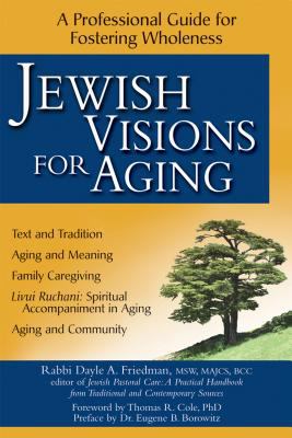 Jewish visions for aging : a professional guide for fostering wholeness