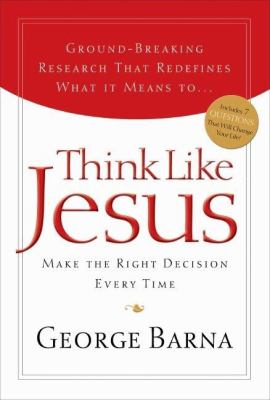 Think like Jesus : make the right decision every time