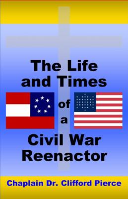The life and times of a Civil War reenactor