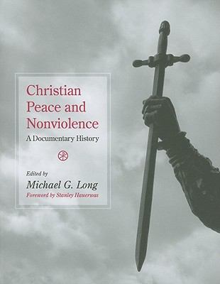 Christian peace and nonviolence : a documentary history