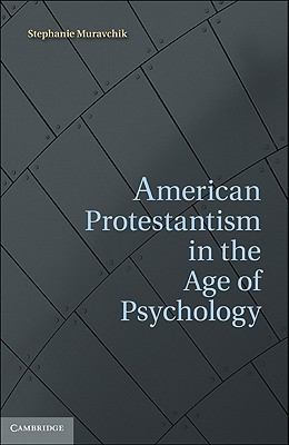 American Protestantism in the age of psychology