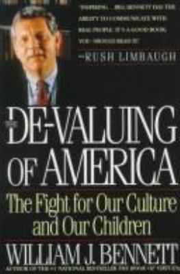 The de-valuing of America : the fight for our culture and our children