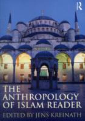The anthropology of Islam reader