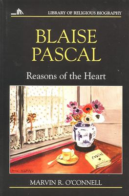 Blaise Pascal : reasons of the heart