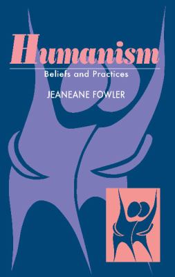 Humanism : beliefs and practices