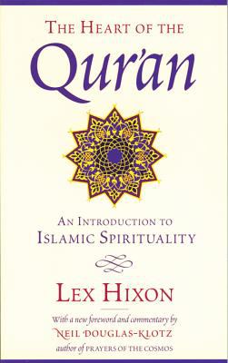 The heart of the Qurʼan : an introduction to Islamic spirituality