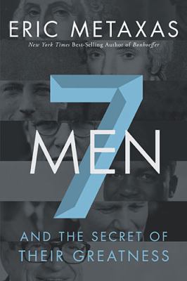 Seven men : and the secret of their greatness