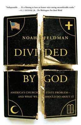 Divided by God : America's church-state problem-- and what we should do about it