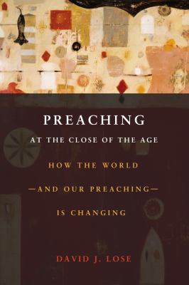 Preaching at the crossroads : how the world and our preaching is changing