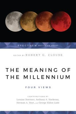 The Meaning of the millennium : four views