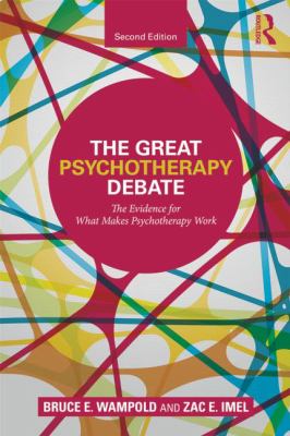 The great psychotherapy debate : the evidence for what makes psychotherapy work