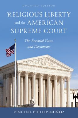 Religious liberty and the American Supreme Court : the essential cases and documents