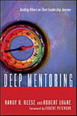 Deep mentoring : guiding others on their leadership journey