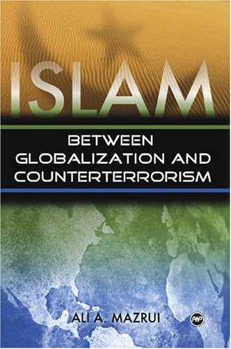 Islam : between globalization & counter-terrorism