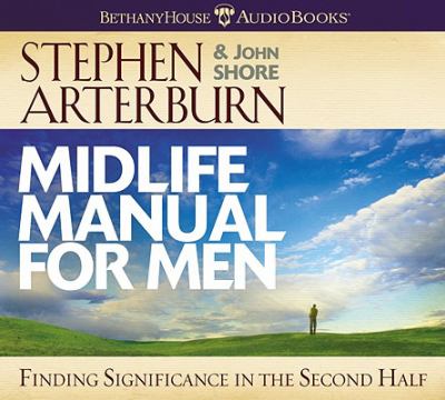 Midlife manual for men : finding significance in the second half