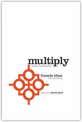 Multiply : disciples making disciples