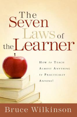 The Seven laws of the learner : How to teach  almost anything to practically anyone!
