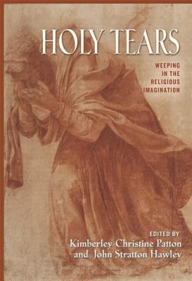 Holy tears : weeping in the religious imagination