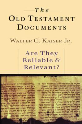 The Old Testament documents : are they reliable & relevant?