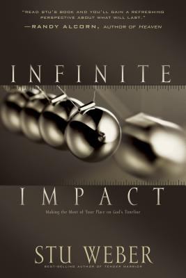 Infinite impact : making the most of your place on God's timeline