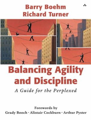 Balancing agility and discipline : a guide for the perplexed