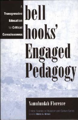 Bell Hooks' engaged pedagogy : a transgressive education for critical consciousness