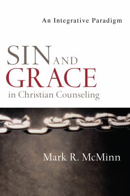 Sin and grace in Christian counseling : an integrative paradigm