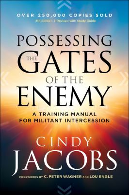 Possessing the gates of the enemy : a training manual for militant intercession