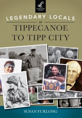 Legendary locals of Tippecanoe to Tipp City, Ohio