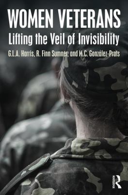 Women veterans : lifting the veil of invisibility