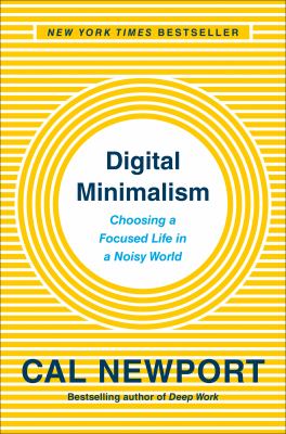 Digital minimalism : on living better with less technology