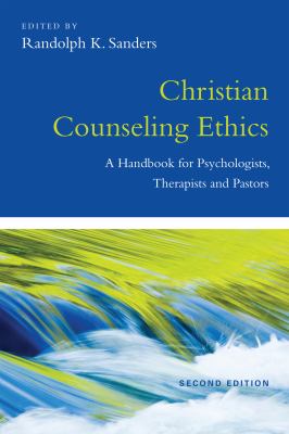 Christian counseling ethics : a handbook for psychologists, therapists and pastors