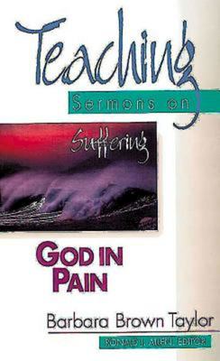 God in pain : teaching sermons on suffering