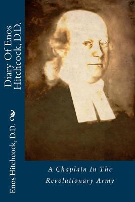 Diary of Enos Hitchcock, D.D.: A Chaplain In The Revolutionary Army