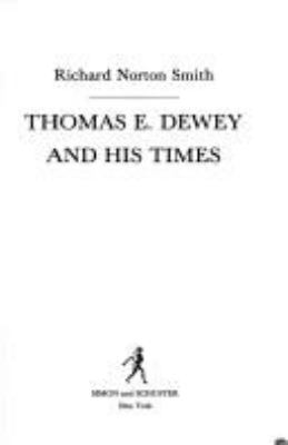 THOMAS E. DEWEY AND HIS TIMES