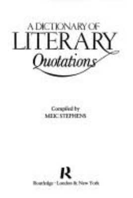 A DICTIONARY OF LITERARY QUOTATIONS