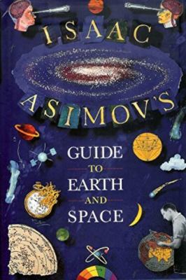 ISAAC ASIMOV'S GUIDE TO EARTH AND SPACE