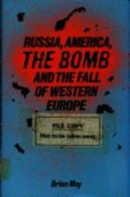 RUSSIA, AMERICA, THE BOMB, AND THE FALL OF WESTERN EUROPE