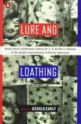 LURE AND LOATHING : ESSAYS ON RACE, IDENTITY, AND THE AMBIVALENCE OF ASSIMILATION