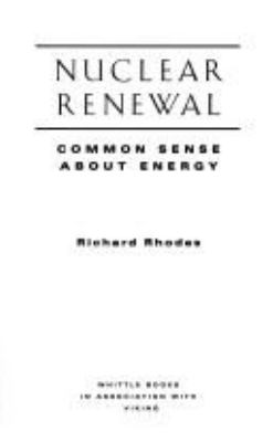 NUCLEAR RENEWAL : COMMON SENSE ABOUT ENERGY