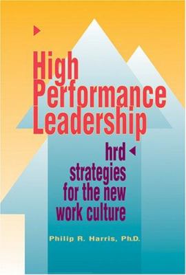 HIGH PERFORMANCE LEADERSHIP: HRD STRATEGIES FOR THE NEW WORK CULT