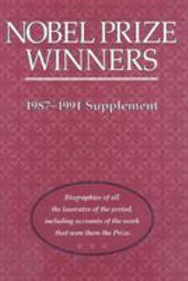 Nobel Prize winners. Supplement, 1987-1991 : an H.W. Wilson biographical dictionary /