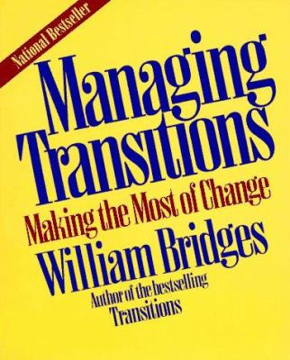 Managing transitions : making the most of change