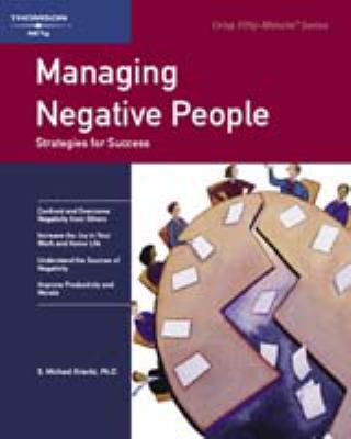 Managing negative people : strategies for success