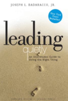 Leading quietly : an unorthodox guide to doing the right thing