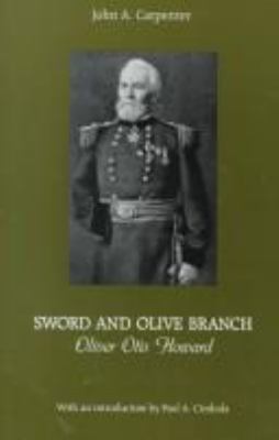 Sword and olive branch : Oliver Otis Howard