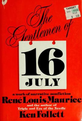 The GENTLEMEN OF 16 JULY : A WORK OF NARRATIVE NONFICTION