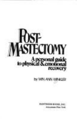 POST-MASTECTOMY : A PERSONAL GUIDE TO PHYSICAL & EMOTIONAL RECOVERY